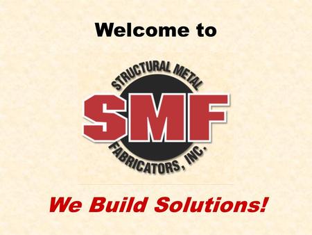Welcome to We Build Solutions!. SMF History Cement Quarries Battery Manufacturing Foundries Plastic Food Processing & Distribution …and more Founded in.