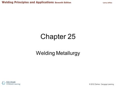 Chapter 25 Welding Metallurgy.