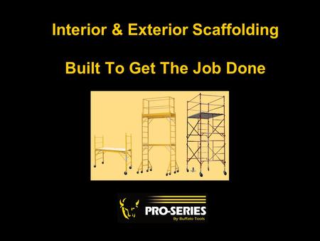 Interior & Exterior Scaffolding Built To Get The Job Done.
