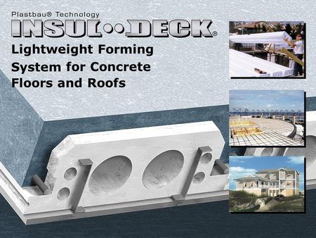 Lightweight Forming System and Roofs for Concrete Floors.