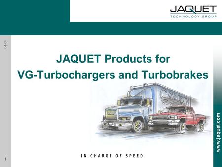 JAQUET Products for VG-Turbochargers and Turbobrakes