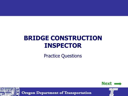 BRIDGE CONSTRUCTION INSPECTOR Practice Questions Next.