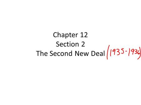 Chapter 12 Section 2 The Second New Deal