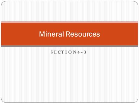 Mineral Resources S E C T I O N 4 - 3.