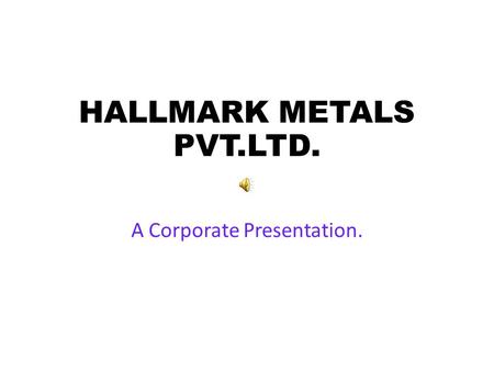 HALLMARK METALS PVT.LTD.