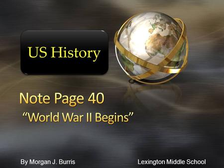Note Page 40 “World War II Begins”