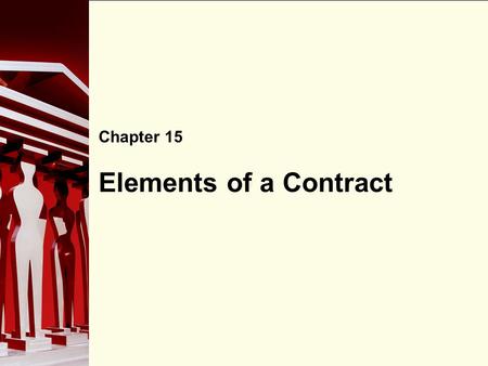 Chapter 15 Elements of a Contract.