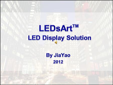 ao What Do You Want from a LED Display Sharp Performance Quality & Reliability Minimum Maintenance Good Services Competitive Price.