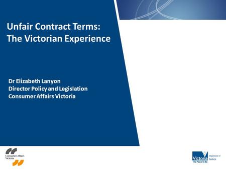 Unfair Contract Terms: The Victorian Experience