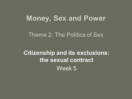 Money, Sex and Power Theme 2: The Politics of Sex