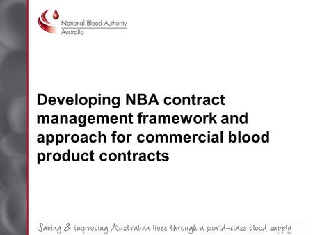 Developing NBA contract management framework and approach for commercial blood product contracts.