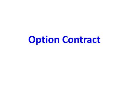 Option Contract. Gives the holder the right, but not the obligation, to buy share at a preset price for a specified period of time. Example: Dell enters.