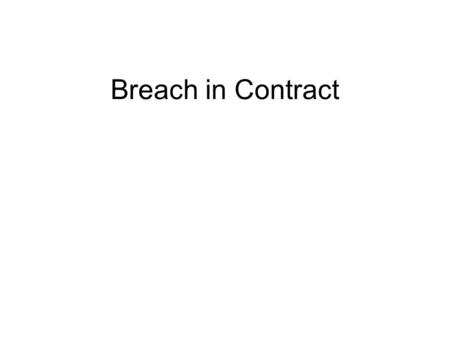 Breach in Contract. Rights A party may generally assign rights under a contract as long as the performance will not be materially changed. One is not.