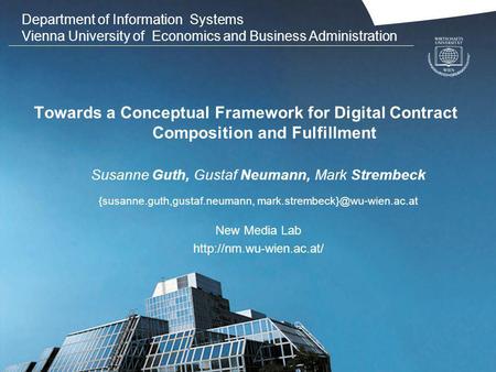 Department of Information Systems Vienna University of Economics and Business Administration Towards a Conceptual Framework for Digital Contract Composition.