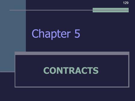 129 Chapter 5 CONTRACTS.