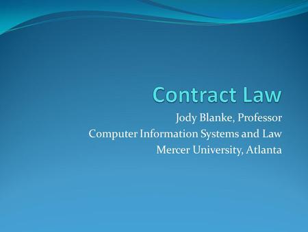 Jody Blanke, Professor Computer Information Systems and Law Mercer University, Atlanta.
