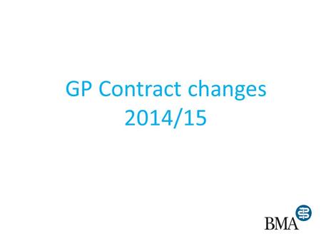 GP Contract changes 2014/15. Summary Outline QOF changes Removal of DESs Modifications to current DESs Contractual requirements – Named accountable GP.