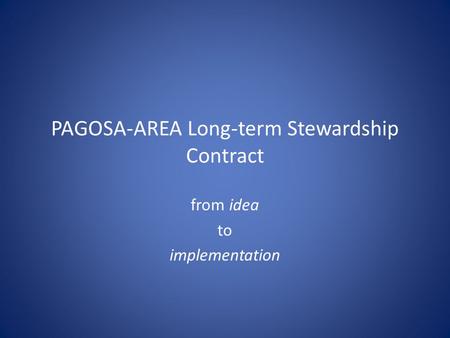 PAGOSA-AREA Long-term Stewardship Contract from idea to implementation.