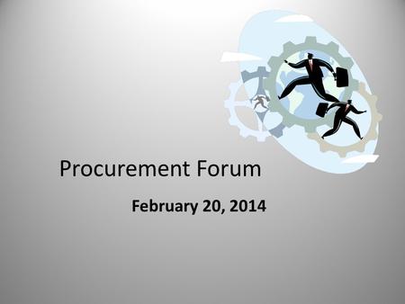 Procurement Forum February 20, 2014. Managing Telecom Assets & Services.