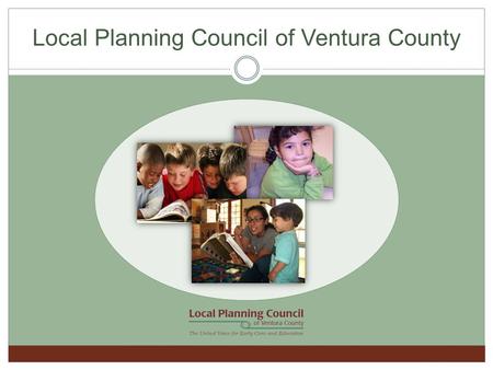 Local Planning Council of Ventura County. Needs Assessment Strategic Plans Priorities for State Funding Voluntary Temporary Transfer of Funds State Mandates.