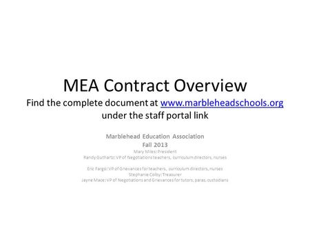 MEA Contract Overview Find the complete document at www.marbleheadschools.org under the staff portal linkwww.marbleheadschools.org Marblehead Education.