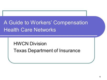 A Guide to Workers’ Compensation Health Care Networks