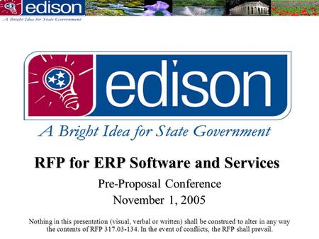 RFP for ERP Software and Services Pre-Proposal Conference November 1, 2005 Nothing in this presentation (visual, verbal or written) shall be construed.