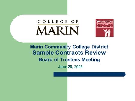 Marin Community College District Sample Contracts Review Board of Trustees Meeting June 28, 2005.