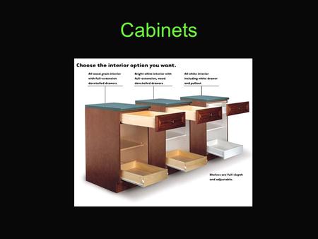 Cabinets.