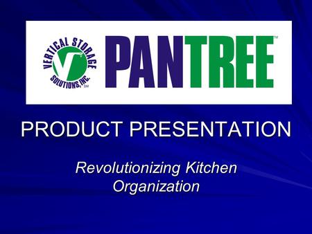 PRODUCT PRESENTATION Revolutionizing Kitchen Organization.