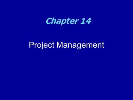 Project Management Chapter 14. Introduction to Project Management Projects can be simple (planning a company picnic) or complex (planning a space shuttle.