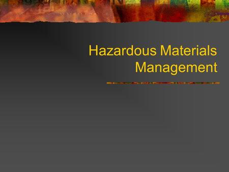 Hazardous Materials Management. Scope Hazmat regulations Storage Handling and dispensing Hazardous waste Spills.