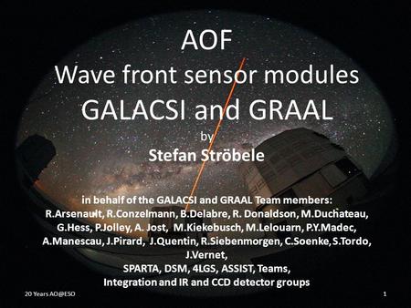 AOF Wave front sensor modules GALACSI and GRAAL by Stefan Ströbele in behalf of the GALACSI and GRAAL Team members: R.Arsenault, R.Conzelmann, B.Delabre,