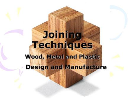 Joining Techniques Wood, Metal and Plastic