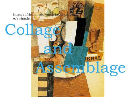 Collage and Assemblage