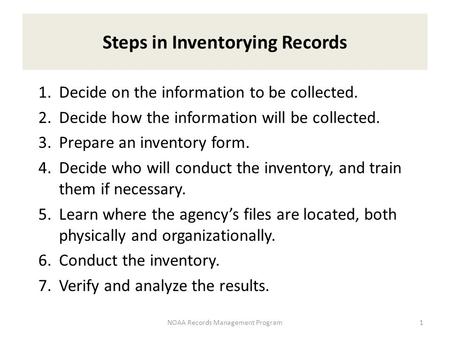1.Decide on the information to be collected. 2.Decide how the information will be collected. 3.Prepare an inventory form. 4.Decide who will conduct the.