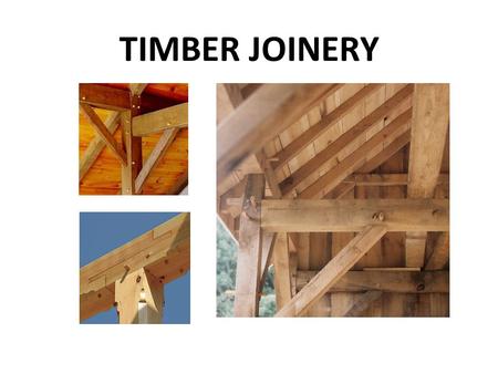 TIMBER JOINERY.