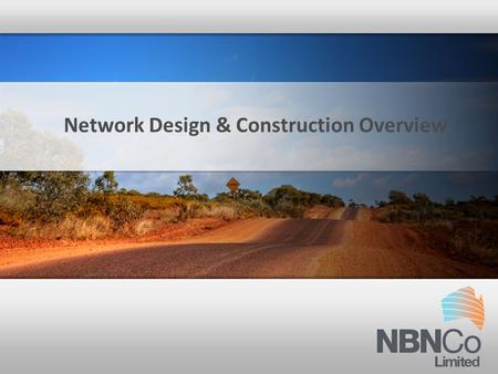 Network Design & Construction Overview. 93% Fibre Coverage 2 Indicative map.