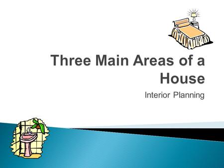 Three Main Areas of a House