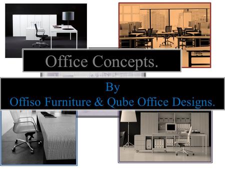 Office Concepts. By Offiso Furniture & Qube Office Designs.