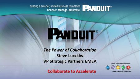 The Power of Collaboration Steve Luczkiw VP Strategic Partners EMEA