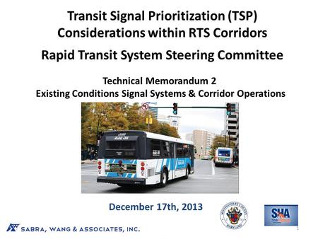 Transit Signal Prioritization (TSP) Considerations within RTS Corridors Rapid Transit System Steering Committee Technical Memorandum 2 Existing Conditions.