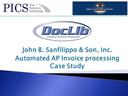 John B. Sanfilippo & Son, Inc. Automated AP Invoice processing Case Study.