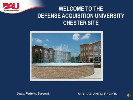 WELCOME TO THE DEFENSE ACQUISITION UNIVERSITY CHESTER SITE