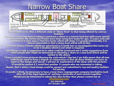 Narrow Boat Share The idea here is to offer a different style of Share Boat to that being offered by various builders. I have for some time been looking.