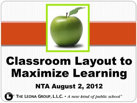 Classroom Layout to Maximize Learning NTA August 2, 2012.