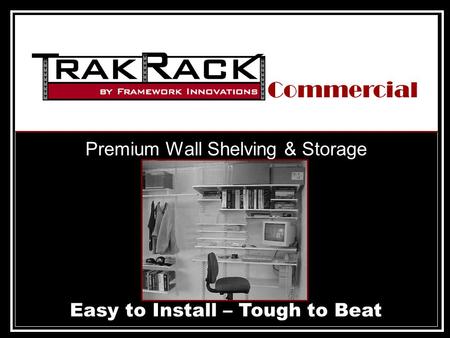 Premium Wall Shelving & Storage Easy to Install – Tough to Beat Commercial.