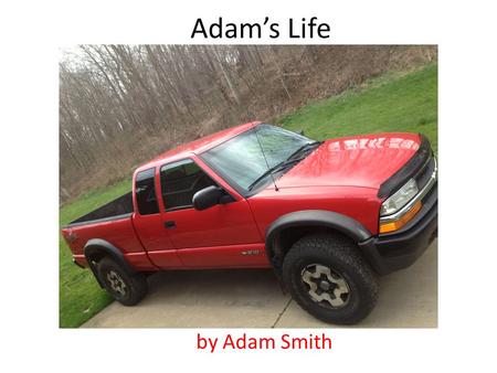 Adams Life by Adam Smith. Adams Life by Adam Smith.
