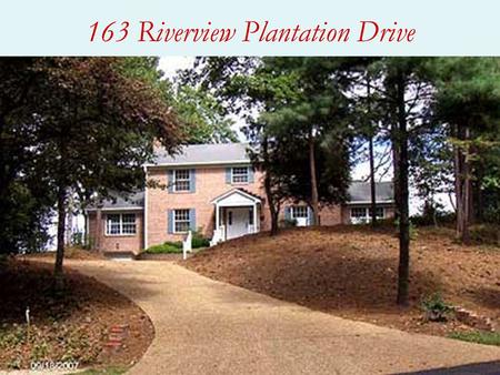 163 Riverview Plantation Drive. Sit back and enjoy the view! Welcome to the River.