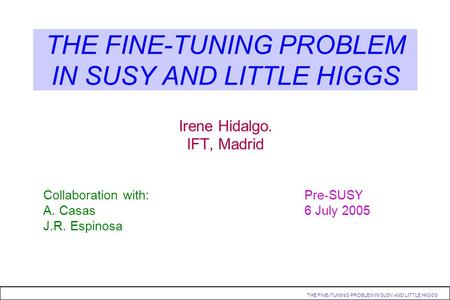 THE FINE-TUNING PROBLEM IN SUSY AND LITTLE HIGGS